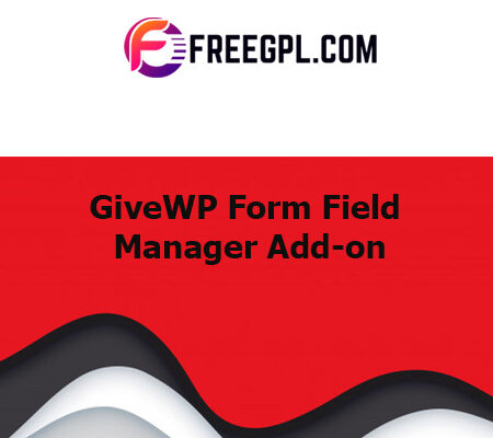 GiveWP Form Field Manager Add-on 1.4.8 Free Download