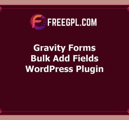 Gravity Forms Bulk Add Fields Add-On v1.1.2 Free Download