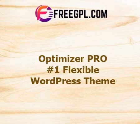 Optimizer PRO v0.8.0 – #1 Flexible WordPress Theme Free Download