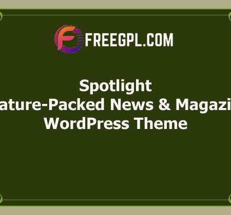 Spotlight v1.6.6 – Feature-Packed News & Magazine WordPress Theme Free Download